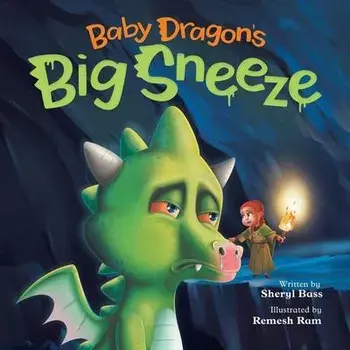 Baby Dragon's Big Sneeze: A Picture Book About Empathy and Trust for Children Age 3-7, Paperback/Sheryl Bass