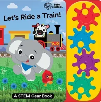 Baby Einstein: Let's Ride a Train! a Stem Gear Sound Book: A Stem Gear Book, Board Books/Pi Kids