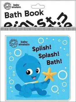 Baby Einstein: Splish! Splash! Bath!, Hardcover/Kathy Broderick