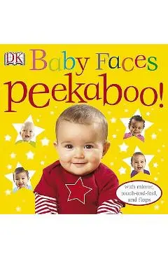 Baby Faces Peekaboo!: With Mirror, Touch-And-Feel, and Flaps - Dk