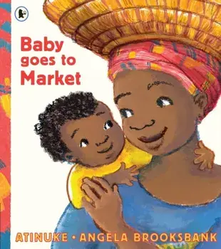 Baby Goes to Market, Paperback/Atinuke