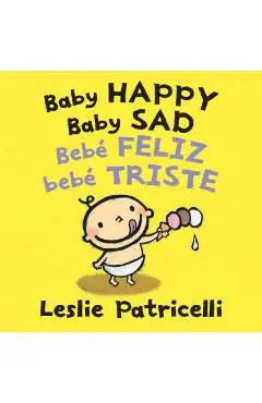 Baby Happy Baby Sad/Beb� Feliz Beb� Triste - Leslie Patricelli