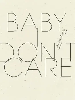 Baby, I Don't Care, Paperback/Chelsey Minnis