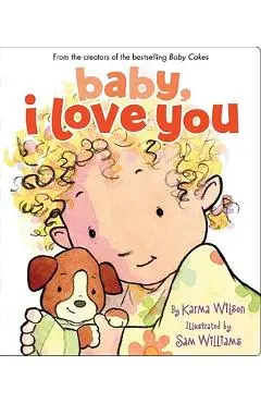 Baby, I Love You - Karma Wilson