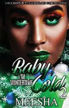 Baby, I'm Wintertime Cold 2, Paperback/Meesha