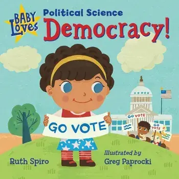 Baby Loves Political Science: Democracy!, Hardcover/Ruth Spiro