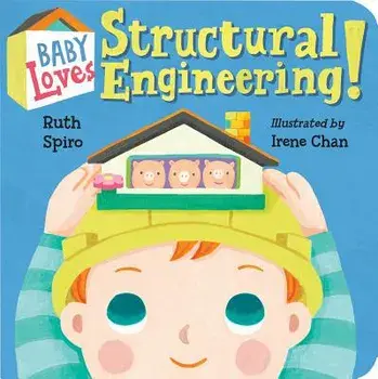 Baby Loves Structural Engineering!, Hardcover/Ruth Spiro