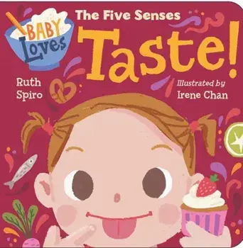 Baby Loves the Five Senses: Taste!, Hardcover/Ruth Spiro
