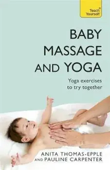 Baby Massage and Yoga, Paperback/Anita Epple