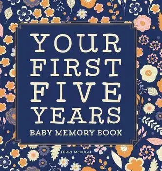 Baby Memory Book: Your First Five Years, Hardcover/Terri Mchugh