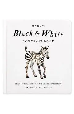 Baby's Black and White Contrast Book: High-Contrast Art for Visual Stimulation at Tummy Time - Tabitha Paige