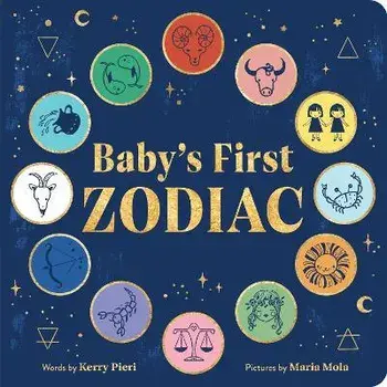 Baby's First Zodiac, Board Books/Kerry Pieri