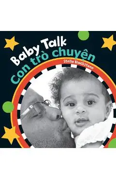 Baby Talk (Bilingual Vietnamese & English) - Stella Blackstone