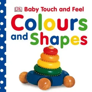 Baby Touch and Feel: Colours and Shapes/***