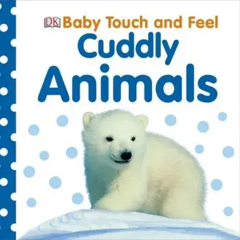 Baby Touch and Feel: Cuddly Animals/***