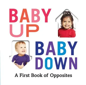 Baby Up, Baby Down: A First Book of Opposites, Hardcover/Abrams Appleseed