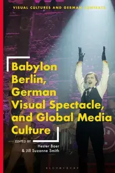 Babylon Berlin, German Visual Spectacle, and Global Media Culture, Paperback/***