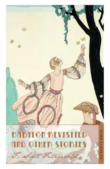 Babylon Revisited and Other Stories, Paperback/F. Scott Fitzgerald