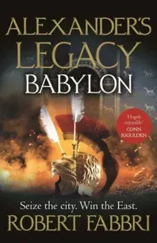 Babylon. 'Truly epic' Conn Iggulden, Main, Paperback/Robert (Author) Fabbri