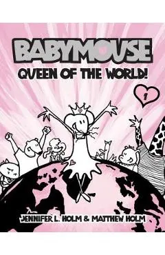Babymouse #1: Queen of the World! - Jennifer L. Holm