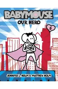 Babymouse #2: Our Hero - Jennifer L. Holm