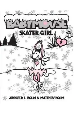 Babymouse #7: Skater Girl - Jennifer L. Holm