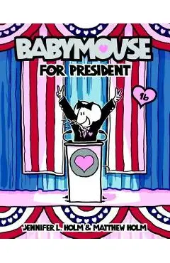 Babymouse for President - Jennifer L. Holm