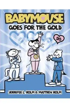 Babymouse Goes for the Gold - Jennifer L. Holm