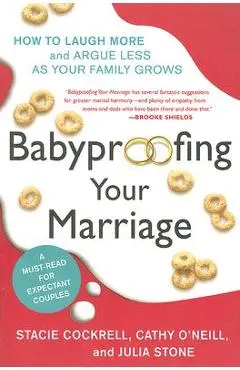 Babyproofing Your Marriage: How to Laugh More and Argue Less as Your Family Grows - Stacie Cockrell