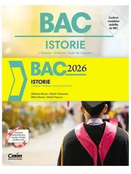 BAC 2026. Istorie. Sinteze, scheme, teste de evaluare/Marilena Bercea, Mirela Chioveanu, Mihai Manea, Mirela Popescu
