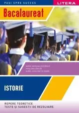 Bacalaureat. Istorie. Repere teoretice. Teste si sugestii de rezolvare (clasa a XII-a)