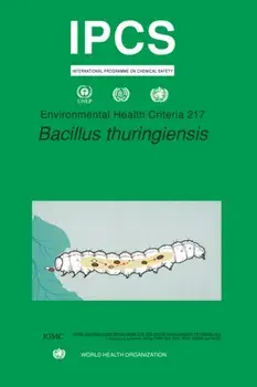 Bacillus Thuringiensis: Environmental Health Criteria Series No. 217, Paperback/Ilo