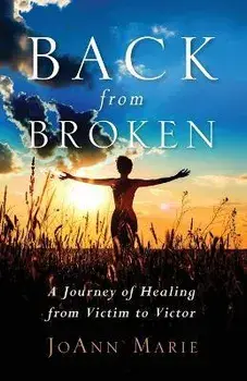 Back from Broken, Paperback/Joann Marie