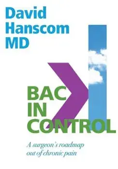 Back in Control: A Surgeon's Roadmap Out of Chronic Pain, 2nd Edition, Paperback/David Hanscom