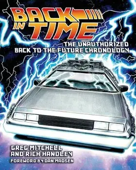 Back in Time: The Unauthorized Back to the Future Chronology, Paperback/Rich Handley
