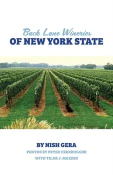 Back Lane Wineries of New York State, Paperback/Nish Gera