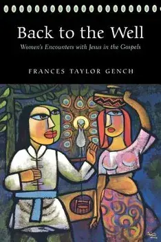 Back to the Well, Paperback/Frances Taylor Gench