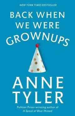 Back When We Were Grownups - Anne Tyler