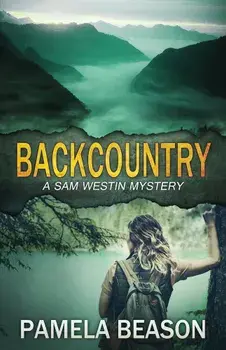 Backcountry: A Sam Westin Mystery, Paperback/Pamela Beason