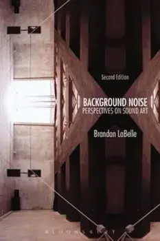 Background Noise, Second Edition, Paperback/Brandon LaBelle