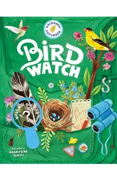 Backpack Explorer: Bird Watch: What Will You Find? - Editors Of Storey Publishing