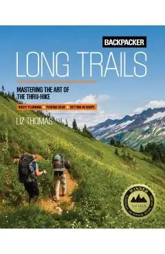 Backpacker Long Trails: Mastering the Art of the Thru-Hike - Backpacker Magazine