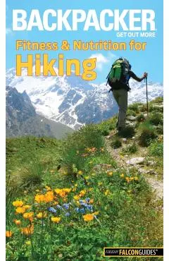 Backpacker Magazine's Fitness & Nutrition for Hiking - Molly Absolon