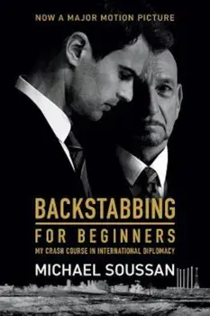 Backstabbing for Beginners: My Crash Course in International Diplomacy, Paperback/Michael Soussan