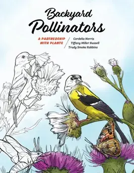 Backyard Pollinators: A Partnership with Plants, Paperback/Cordelia Norris