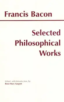 Bacon: Selected Philosophical Works, Paperback/Francis Bacon
