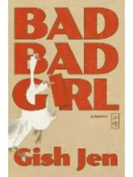 Bad Bad Girl, Hardback/Gish Jen