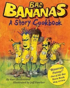 Bad Bananas: A Story Cookbook for Kids, Paperback/Jeff Faerber