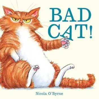 Bad Cat!, Hardcover/Nicola O'Byrne