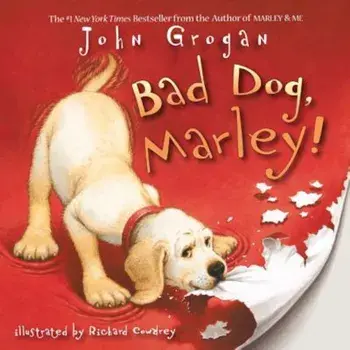 Bad Dog, Marley!, Paperback/John Grogan